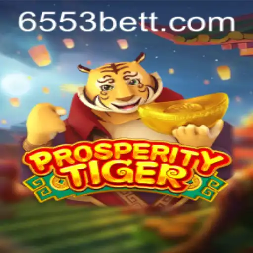 Discover ProsperityTiger: Unleashing Adventure with 6553bet.com